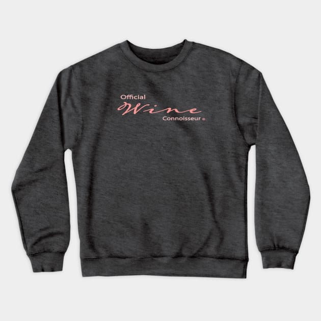 Official Wine Connoisseur Crewneck Sweatshirt by Fuckinuts